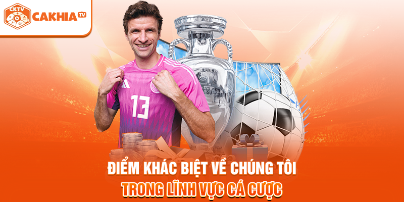 Điểm khác biệt về chúng tôi trong lĩnh vực cá cược