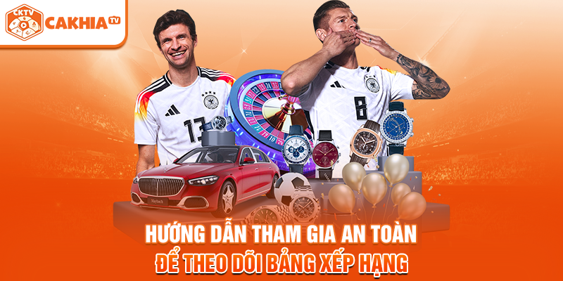 Hướng dẫn tham gia an toàn để theo dõi bảng xếp hạng