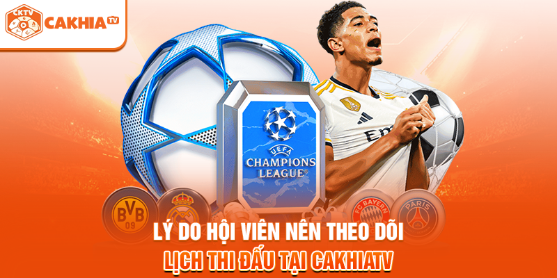 Lý do hội viên nên theo dõi lịch thi đấu tại Cakhiatv