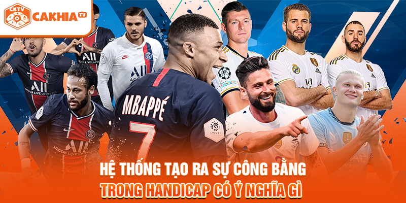 Hệ thống tạo ra sự công bằng trong Handicap có ý nghĩa gì 