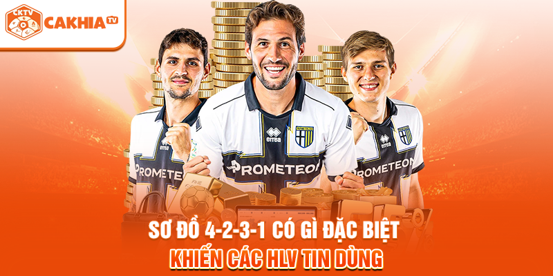 Sơ Đồ 4-2-3-1 Có Gì Đặc Biệt Khiến Các HLV Tin Dùng